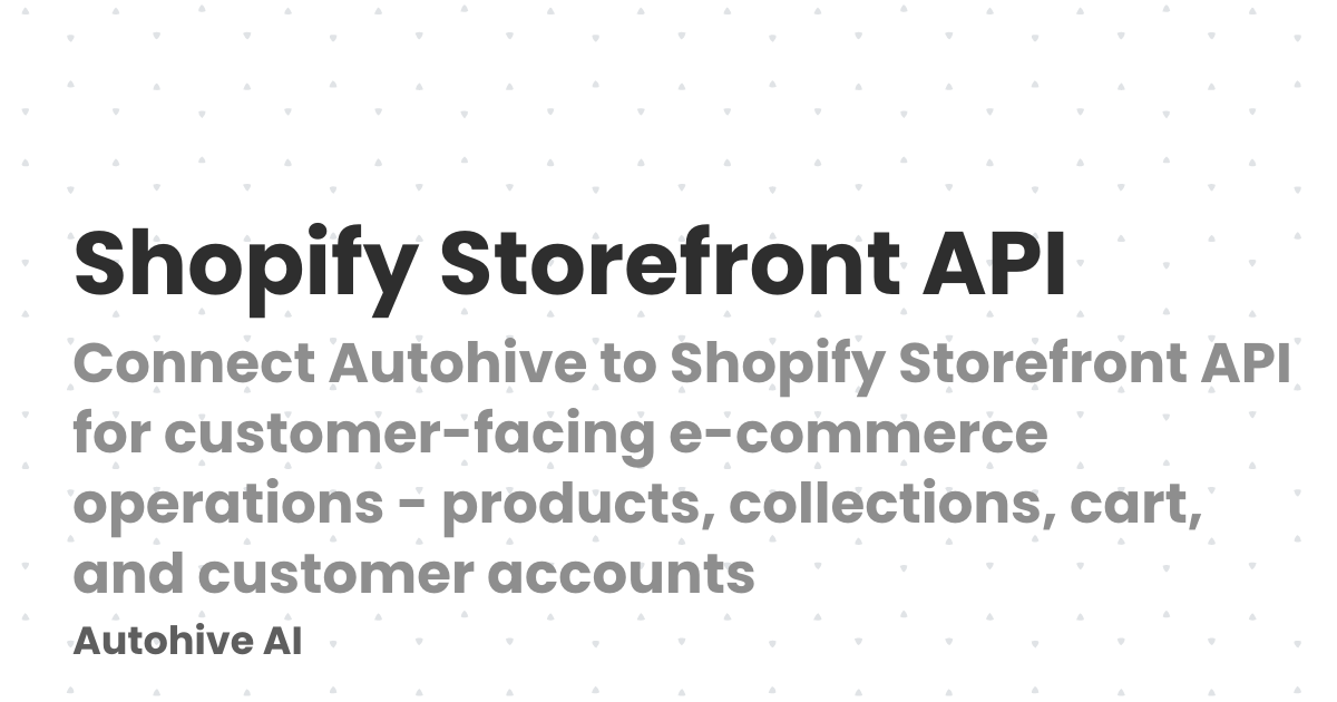 Shopify Storefront API | Autohive AI