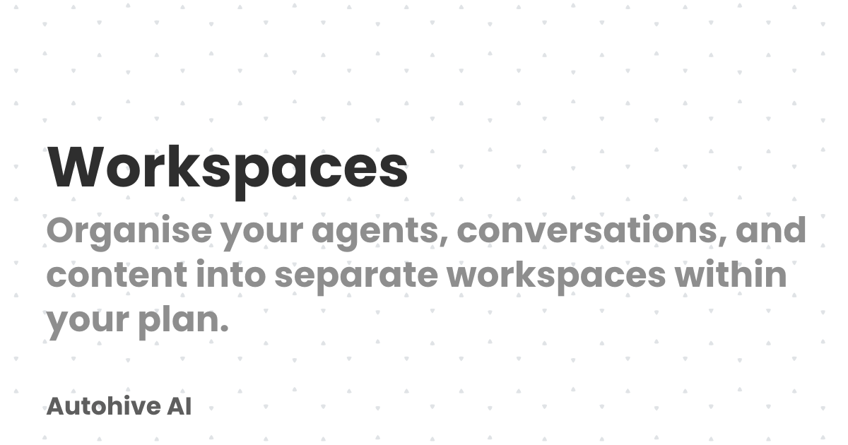 Workspaces | Autohive AI
